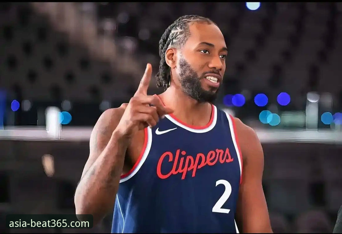 beat365官方入口 beat365体育平台快船赛事复盘——伦纳德伤情分析与反弹操作教程